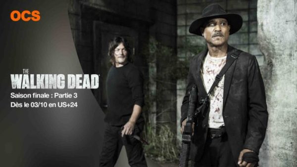 OCS : «The Walking Dead», saison finale partie 3 inédite dès le 3 octobre en US+24