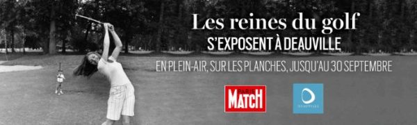 «Paris Match»: exposition photo «Les Reines du Golf» à Deauville