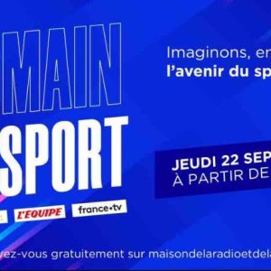 franceinfo, L’Équipe et France Télévisions lancent «Demain le Sport» : première édition jeudi 22 septembre 2022 de 10h00 à 22h30 à la Maison de la Radio et de la Musique