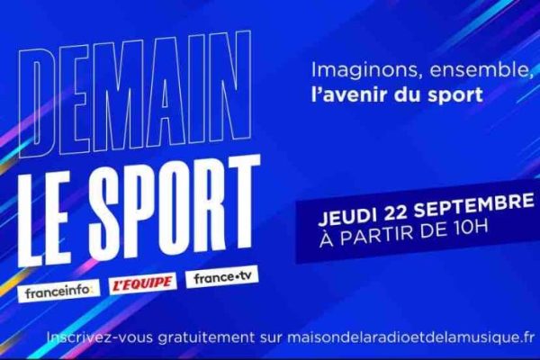 franceinfo, L’Équipe et France Télévisions lancent «Demain le Sport» : première édition jeudi 22 septembre 2022 de 10h00 à 22h30 à la Maison de la Radio et de la Musique