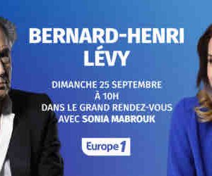 Europe 1 : Bernard-Henri Lévy invité du «Grand Rendez-Vous» ce dimanche 25 septembre