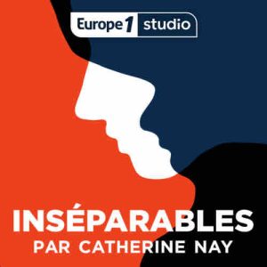 Europe 1 / «Inséparables» : le podcast de Catherine Nay de retour avec des épisodes inédits