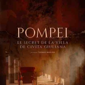 HISTOIRE TV : l’inédit «Pompéi, le secret de la villa de Civita Giuliana» lundi 17 octobre à 20h50