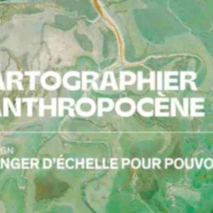 L’IGN cartographie «l’anthropocène» pour aider à la transition écologique