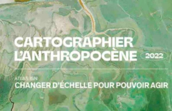 L’IGN cartographie «l’anthropocène» pour aider à la transition écologique