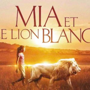 M6 : soirée inédite «Mia et le lion blanc» ce vendredi 2 septembre