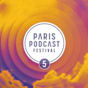Le Paris Podcast Festival 2022 du 20 au 23 octobre