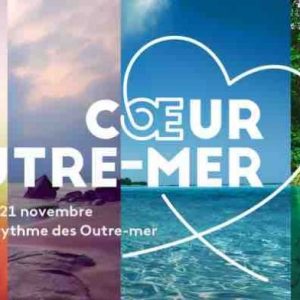 Opération «Cœur Outre-mer»/ soirée de lancement : l’Outre-mer à l’honneur sur les antennes de France Télévisions