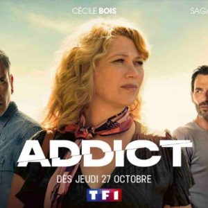 TF1 : la nouvelle série «Addict» avec Cécile Bois dè ce jeudi 27 octobre