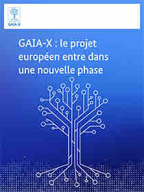 Le projet européen Gaia X entre dans une  nouvelle phase