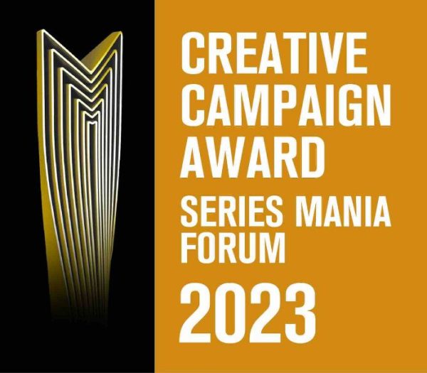 SERIES MANIA 2023: création du Series Mania’s Creative Campaign Award