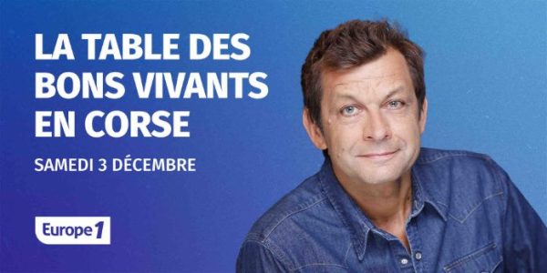 Europe 1 : Laurent Mariotte installe sa «Table des bons vivants» en Corse samedi 3 décembre