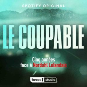Europe 1 / «Le Coupable»: Spotify et Europe 1 Studio lancent leur nouveau podcast