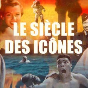 France 5 : le documentaire en 3 volets «Le siècle des icônes» mardi 27 décembre à 21h00