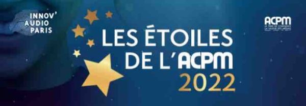 Innov’Audio Paris: les Étoiles Radios et Podcasts 2022 de l’ACPM