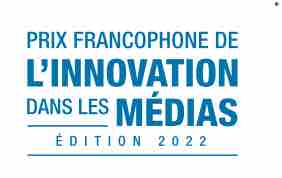 Les lauréats du Prix francophone de l’innovation dans les médias 2022
