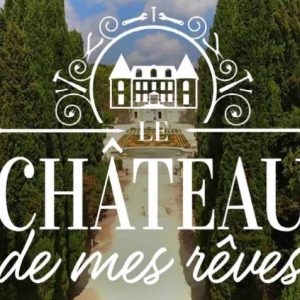 M6 : «Le château de mes rêves», saison 2 inédite dès le 2 janvier à 17h30