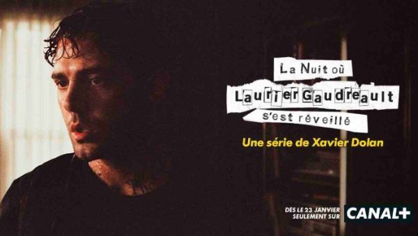 CANAL+ : la nouvelle Création Originale «La Nuit où Laurier Gaudreault s’est réveillé» à partir du 23 janvier