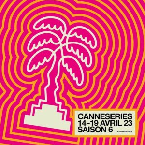 Europe 1 partenaire de la saison 6 de CANNESERIES