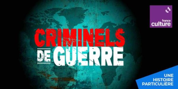 France Culture lance la nouvelle collection «Criminels de guerre»