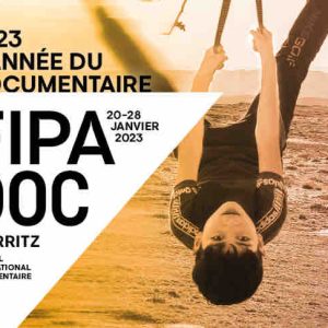 La 5ème édition du FIPADOC du 20 au 28 janvier 2023 à Biarritz