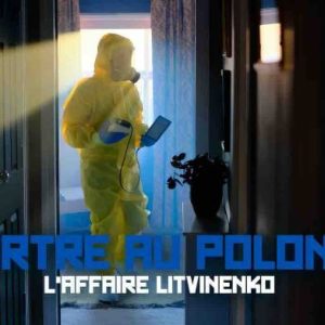 M6 : l’empoisonnement de l’ancien agent russe Litvinenko au cœur d’une série diffusée dès jeudi