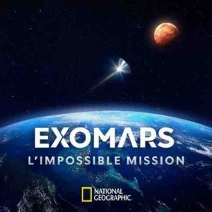 National Geographic: le documentaire «ExoMars : l’impossible mission» le 8 février