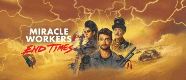 Warner TV : «Miracle Workers : End Times» avec le duo Daniel Radcliffe et Steve Buscemi bientôt à l’antenne