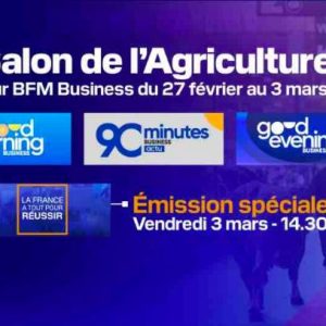 BFM BUSINESS au Salon de l’Agriculture du lundi 27 février au vendredi 3 mars 2023