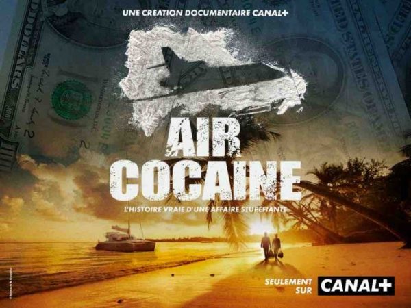 CANAL+ : la Création Documentaire CANAL+ «Air Cocaïne» en mars sur CANAL+