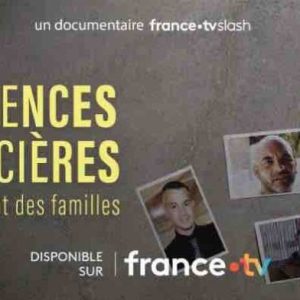 France Télévisions : «Violences policières, le combat des familles» sur France.tv Slash