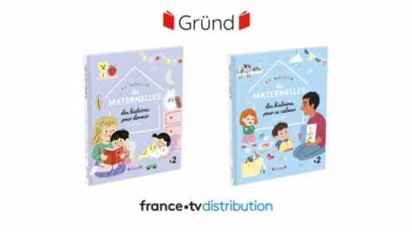 France tv distribution: «La Maison des Maternelles», nouvelles parutions aux éditions Gründ