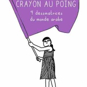 GEDEON Programmes/ ARTE France : «Crayon au poing, 4 dessinatrices du monde arabe» en sélection officielle au festival «Elles font leur cinéma 2023»