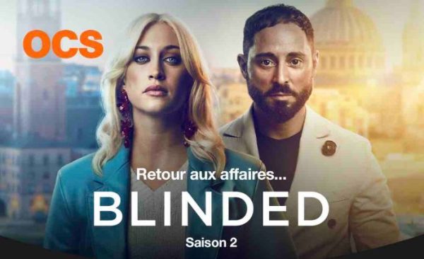 OCS : «Blinded», saison 2 inédite dès le 21 février