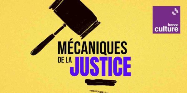 France Culture lance sa nouvelle collection originale de podcasts: «Mécaniques de la justice» dès le 10 mars