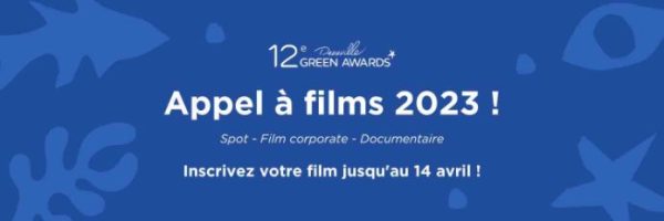 Deauville Green Awards : l’appel à films 2023 prolongé