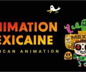 Festival International du Film d’Animation d’Annecy : l’animation mexicaine à l’honneur