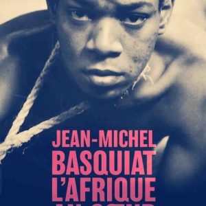 TV5MONDE : le documentaire «Jean-Michel Basquiat, l’Afrique au coeur» samedi 20 mai