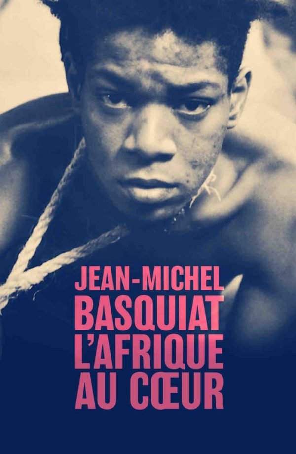 TV5MONDE : le documentaire «Jean-Michel Basquiat, l’Afrique au coeur» samedi 20 mai
