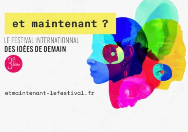 ARTE et France Culture lancent la 3ème édition d’«Et Maintenant?», le festival international des idées de demain