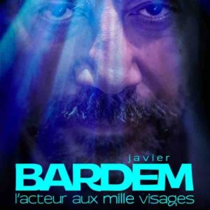 ARTE : l’inédit «Javier Bardem, l’acteur aux mille visages» le 17 mai