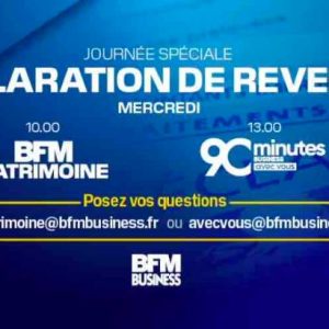 BFM Business : journée spéciale déclarations de revenus ce 24 mai