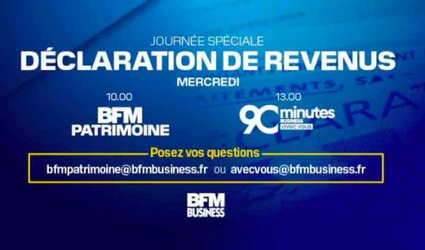 BFM Business : journée spéciale déclarations de revenus ce 24 mai