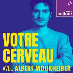 France Culture : «Votre cerveau, saison 1 : La perception de la réalité, avec Albert Moukheiber», Meilleur podcast natif – Prix OR au Grand Prix Stratégies de l’innovation média