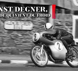 HISTOIRE TV : l’inédit «Ernst Degner, le bolide qui venait du froid» mercredi 7 juin à 20h50