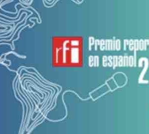 RFI/ Prix RFI du reportage en espagnol : annonce du lauréat le 8 juin