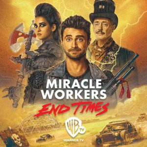 Warner TV : «Miracle Workers End Times», saison 4 dès le 11 juillet