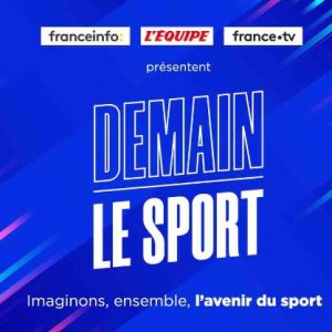 franceinfo, L’Équipe et France Télévisions  lancent la 2ème édition de «Demain le Sport»