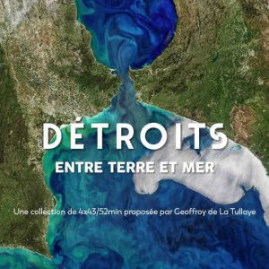 GEDEON Media Group:  la série documentaire «DÉTROITS, entre terre et mer» en tournage
