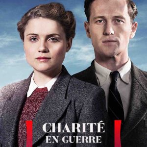 HISTOIRE TV : la série «Charité : en guerre» les dimanches dès 20h50 à partir du 23 juillet